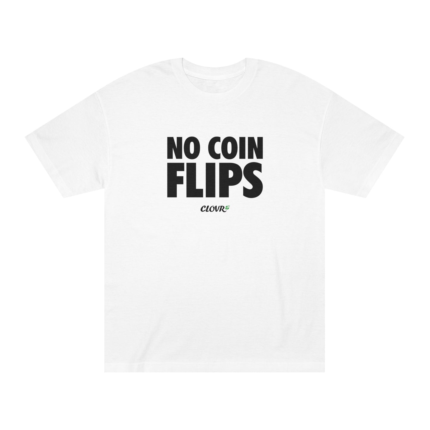 No Coin Flips Tee Tee