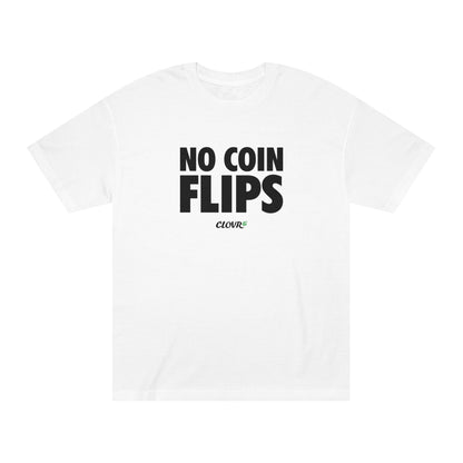 No Coin Flips Tee Tee