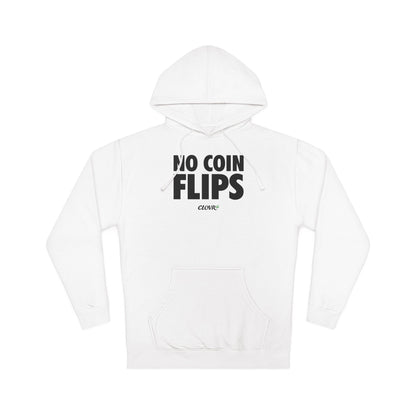 No Coin Flips Hoodie
