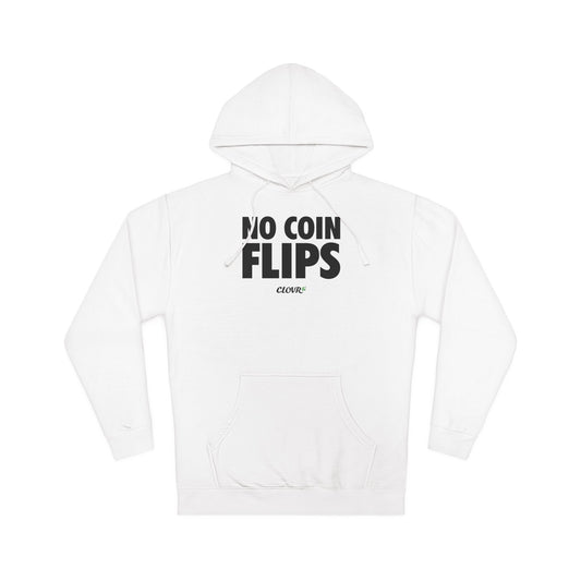 No Coin Flips Hoodie