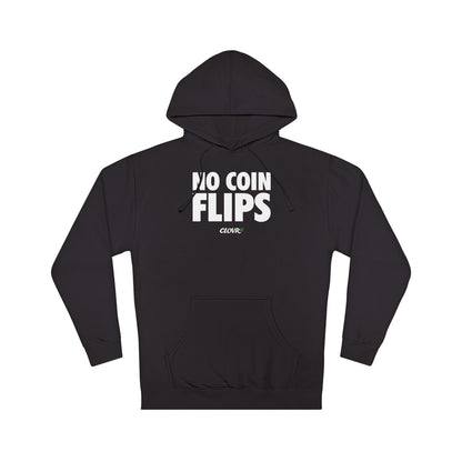 No Coin Flips Hoodie