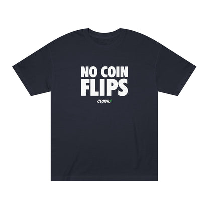 No Coin Flips Tee Tee