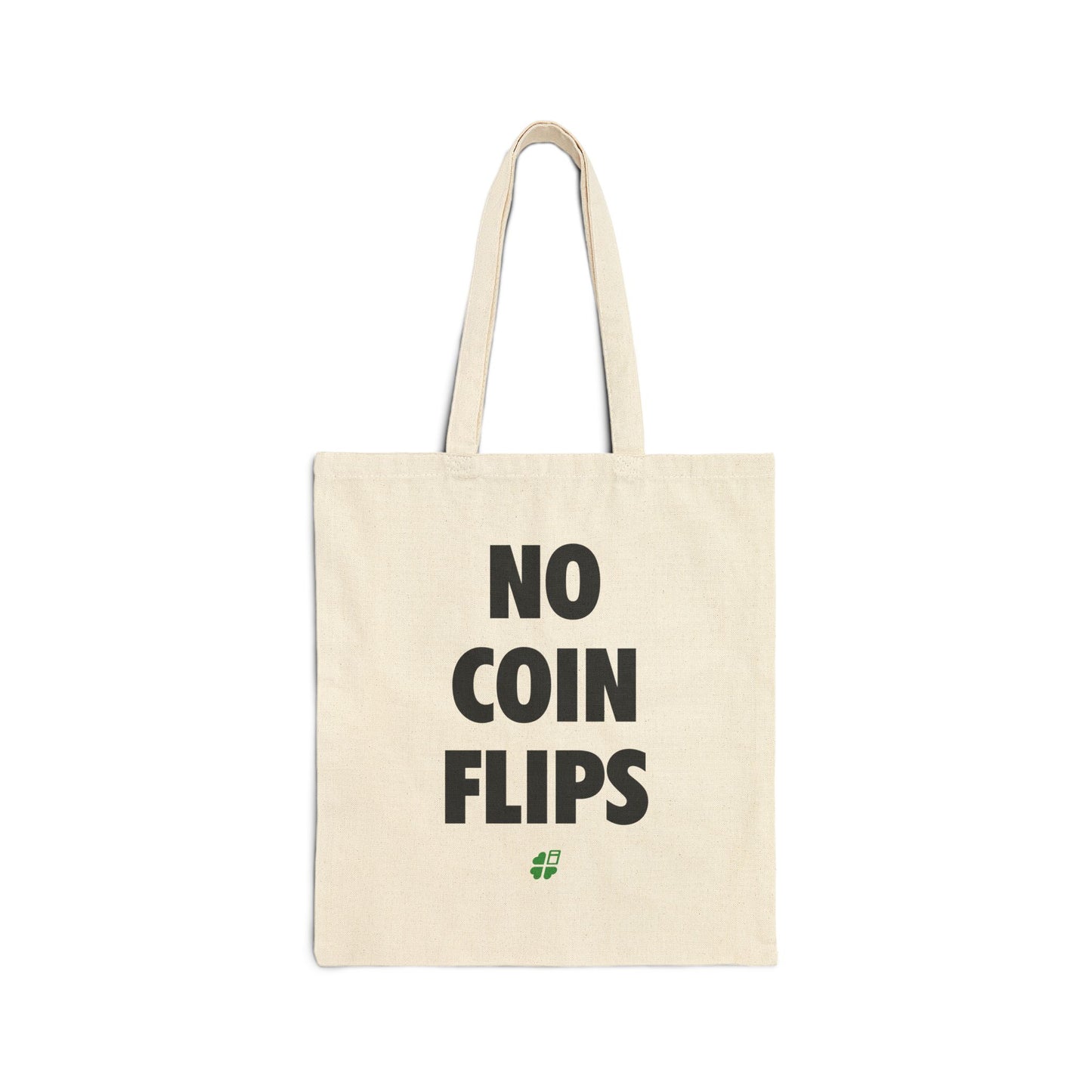 No Coin Flips Tote