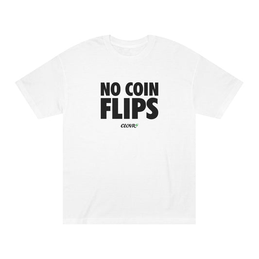 No Coin Flips Tee Tee
