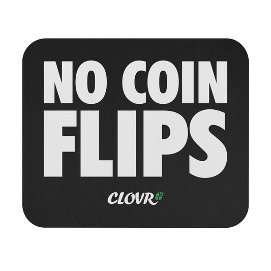 No Coin Flips Mouse Pad