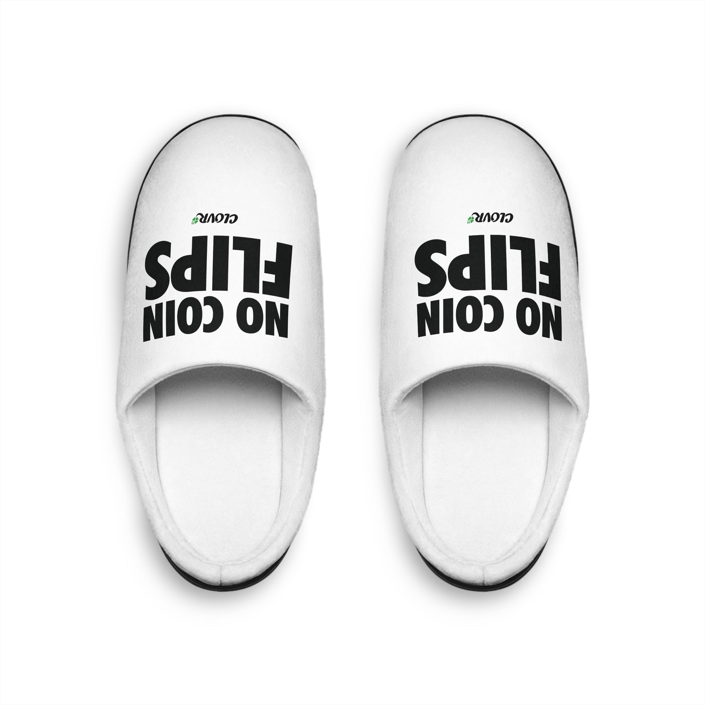 No Coin Flips Slippers