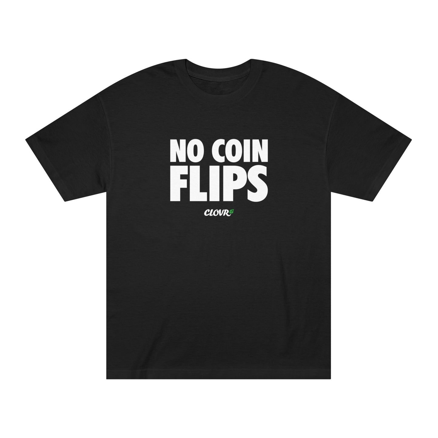 No Coin Flips Tee Tee