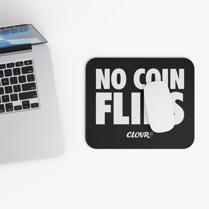 No Coin Flips Mouse Pad